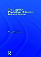 The Cognitive Psychology of Speech-Related Gesture 1st Edition2017 روانشناسی شناختی ژست مرتبط با گفتار